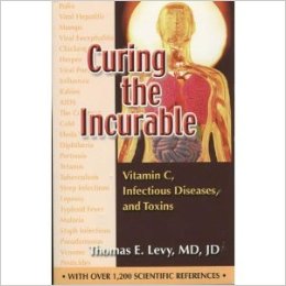 Curing the Incurable: Vitamin C, Infectious Diseases, and Toxins